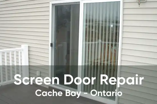 Screen Door Repair Cache Bay - Ontario