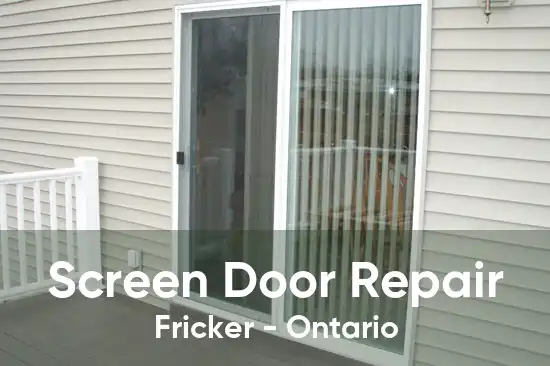 Screen Door Repair Fricker - Ontario