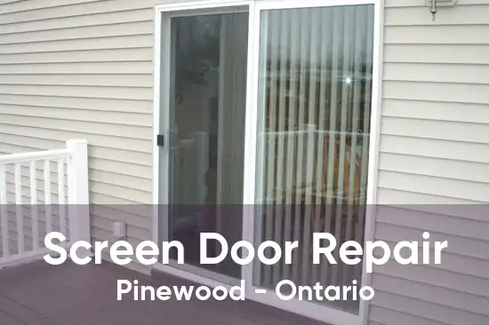 Screen Door Repair Pinewood - Ontario