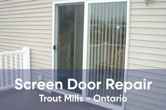 Screen Door Repair Trout Mills - Ontario