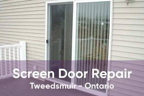 Screen Door Repair Tweedsmuir - Ontario