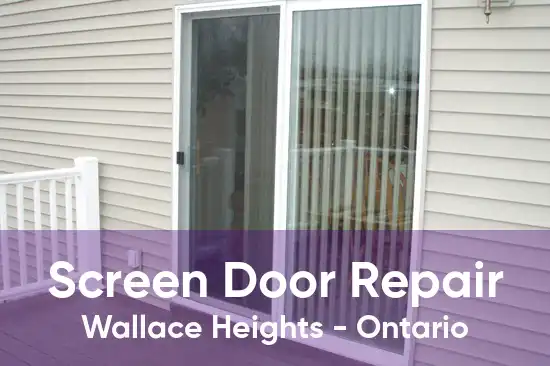 Screen Door Repair Wallace Heights - Ontario