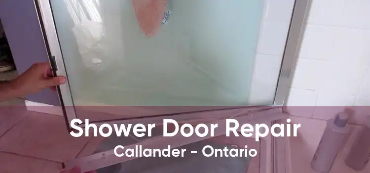 Shower Door Repair Callander - Ontario