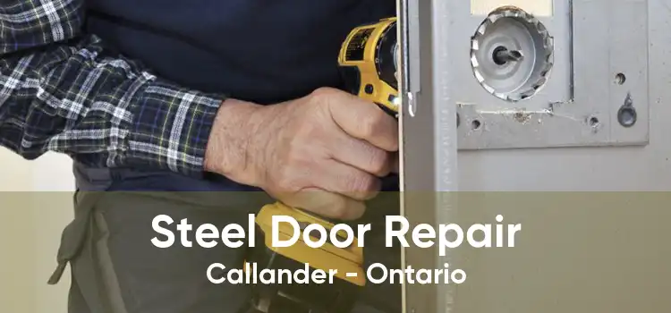 Steel Door Repair Callander - Ontario