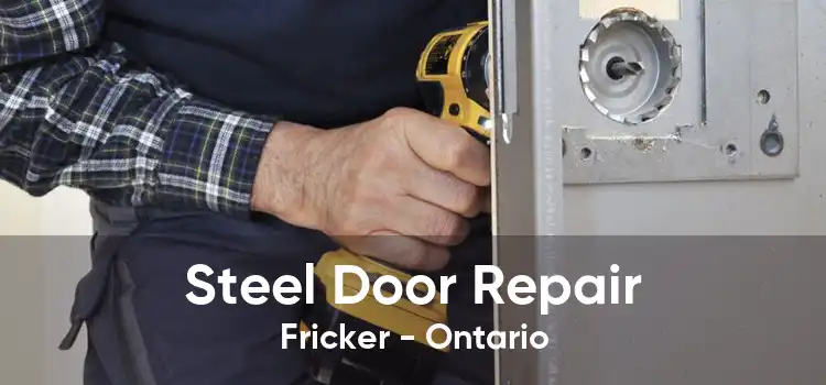 Steel Door Repair Fricker - Ontario