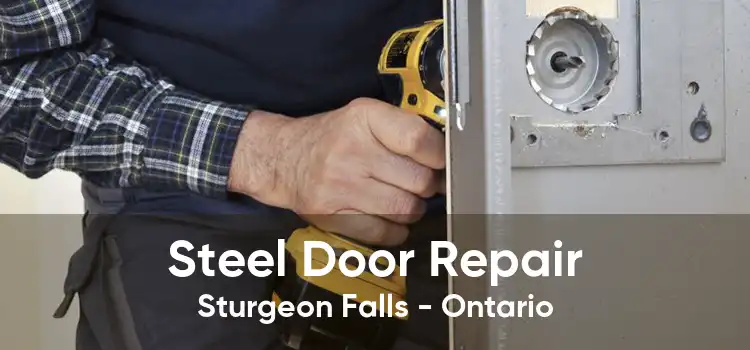 Steel Door Repair Sturgeon Falls - Ontario