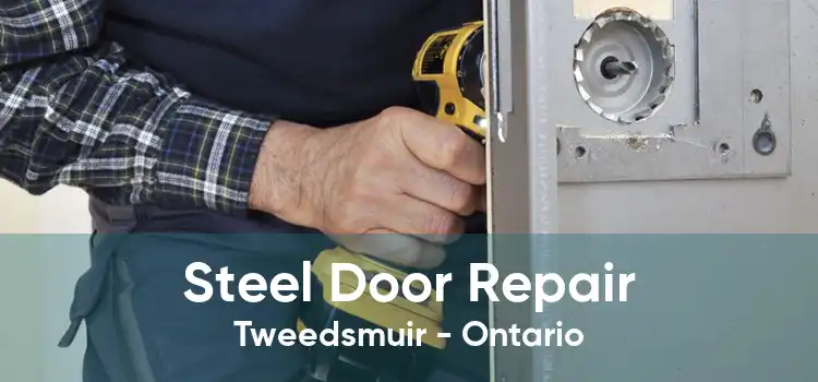Steel Door Repair Tweedsmuir - Ontario