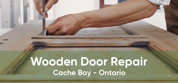 Wooden Door Repair Cache Bay - Ontario