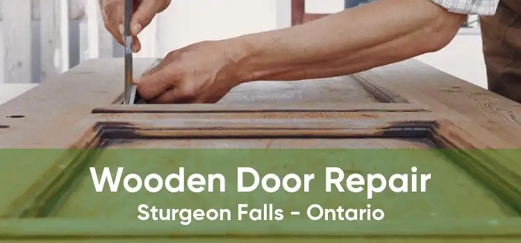 Wooden Door Repair Sturgeon Falls - Ontario